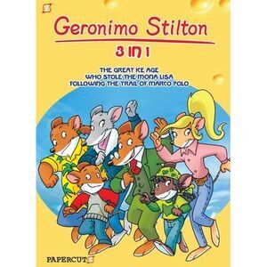 Geronimo Stilton 3-In-1 #2: Following the Trail of Marco Polo, the Great Ice Age
